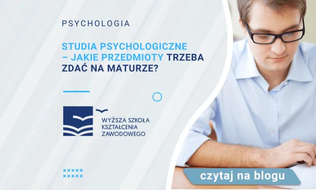 Jakie przedmioty na maturze do psychologii pomogą Ci w rekrutacji?
